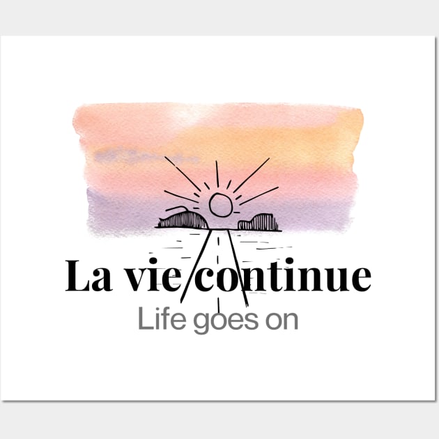 Life goes on Wall Art by Lexicon Theory